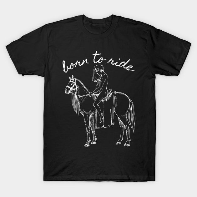 Born to Ride T-Shirt by Comic Horse-Girl